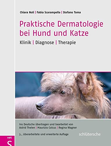 Praktische Dermatologie bei Hund und Katze: Klinik - Diagnose - Therapie von Schlütersche
